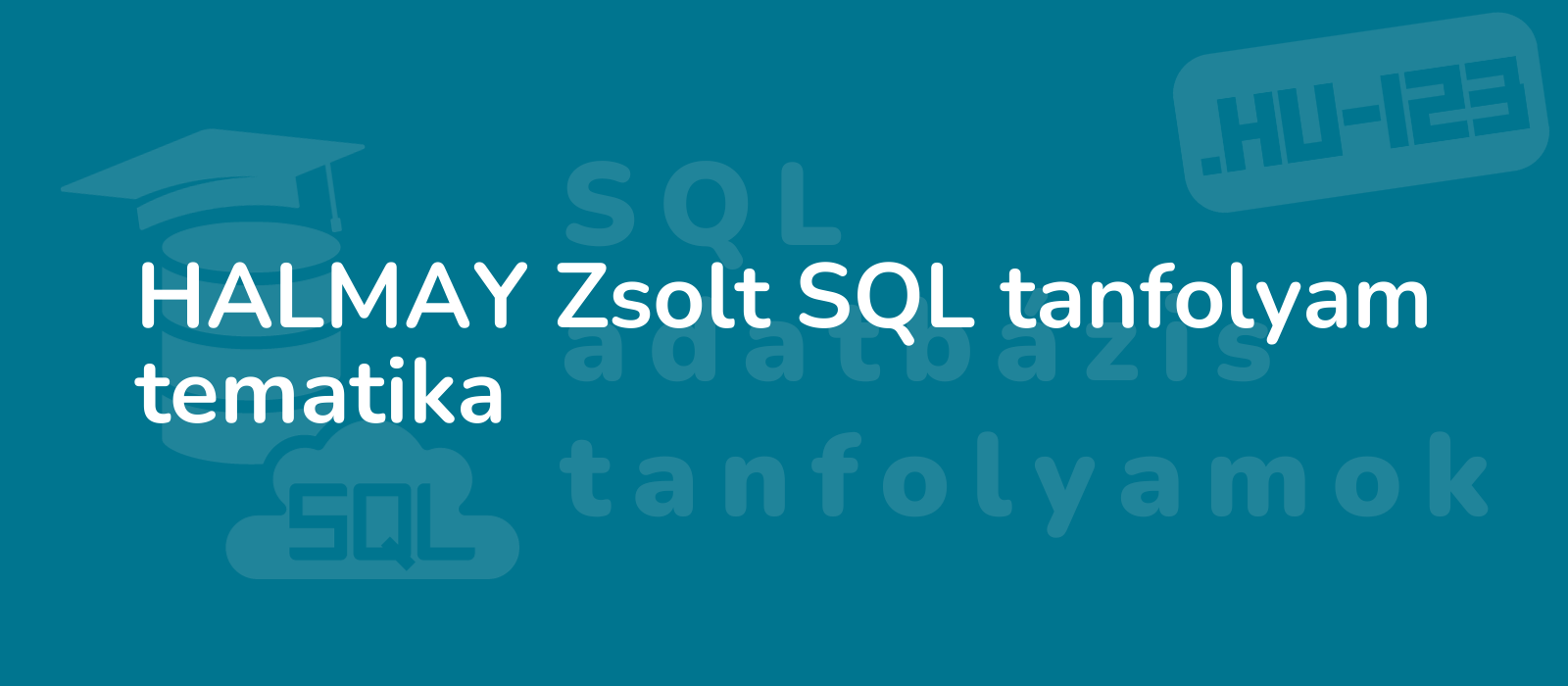 prominent image displays halmay zsolt sql training curriculum with detailed content in a sleek and professional design